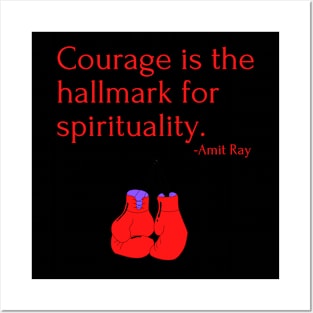 Courage is the hallmark for spirituality Posters and Art